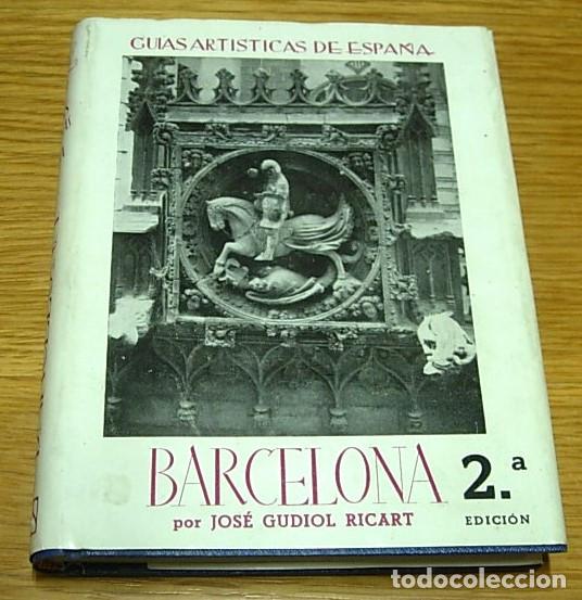 Libros de segunda mano: Libro GUIAS ARTISTICAS DE ESPA&Ntilde;A - BARCELONA de Josep Gudiol Ricart Editorial Aries 2&ordf; Edici&oacute;n 1950