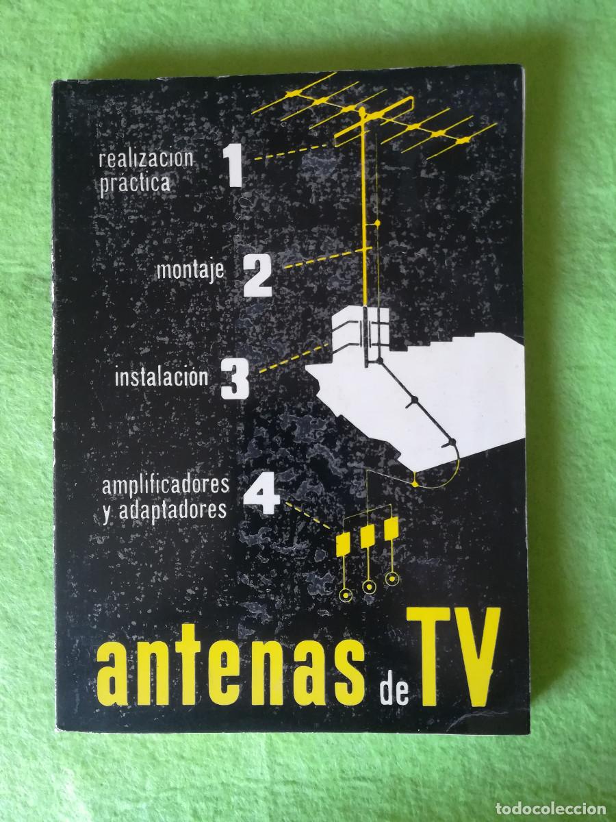Libros de segunda mano: Antenas de tv realizacion montaje e instalacion Arizmendi rede 1964