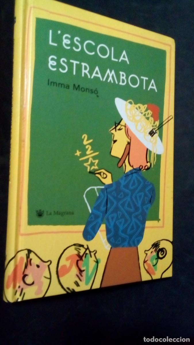 Libros de segunda mano: L&acute;ESCOLA ESTRAMBOTA-IMMA MONS&Oacute;-LA MAGRANA-PRIMERA EDICI&Oacute; 2005-PORTADA GALLARDO