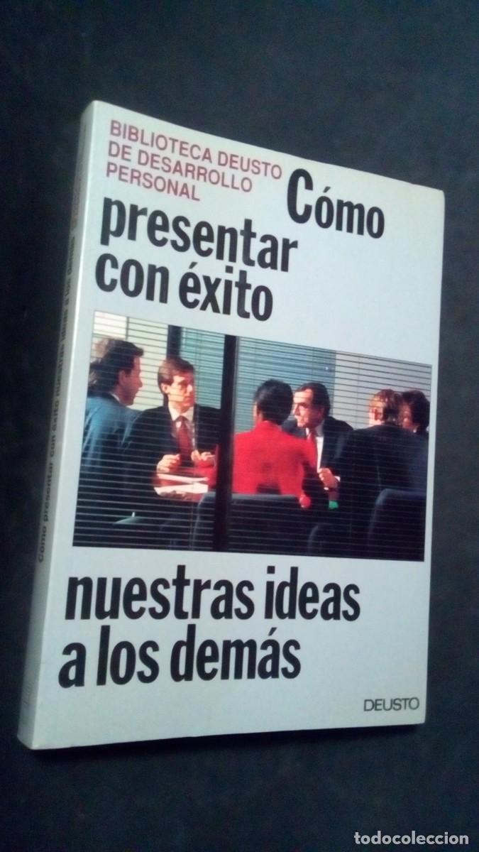 Libros de segunda mano: Como presentar con &eacute;xito nuestras ideas a los dem&aacute;s. Biblioteca de desarrollo personal. Deusto. 1991
