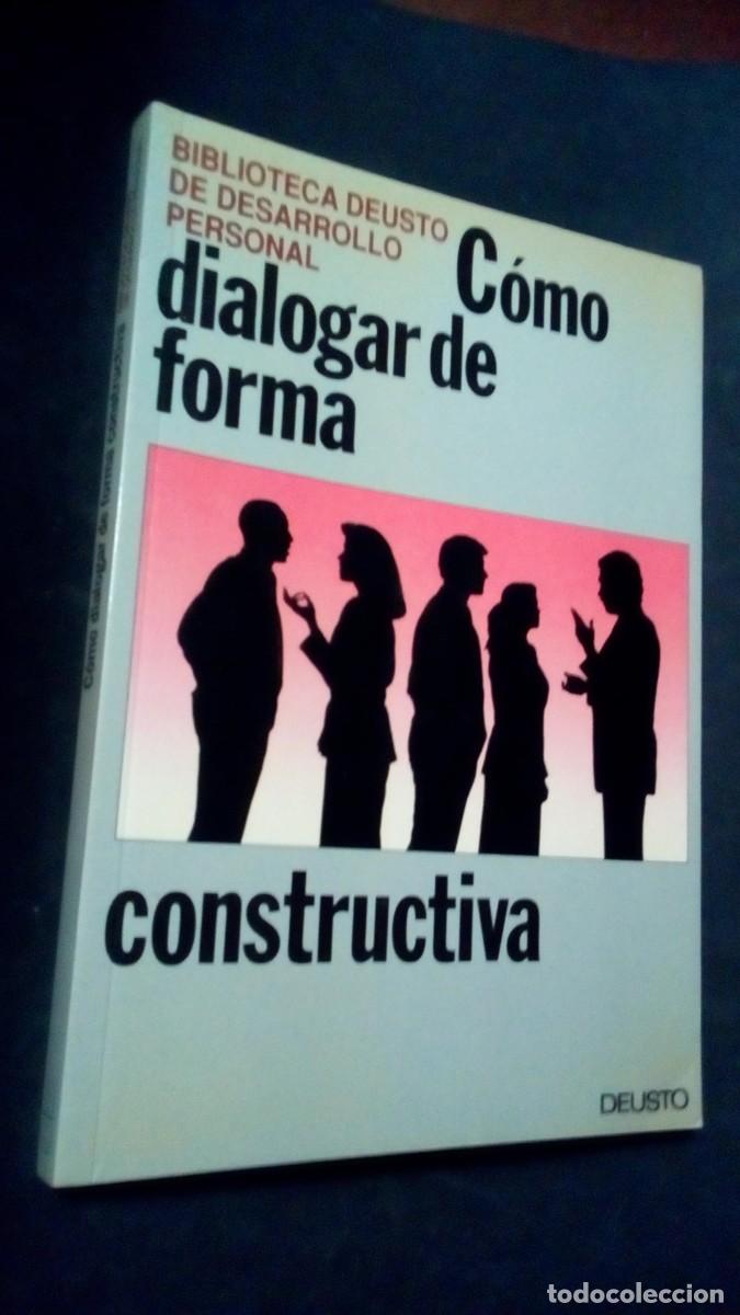 Libros de segunda mano: C&Oacute;MO DIALOGAR DE FORMA CONSTRUCTIVA. EDICIONES DEUSTO, S.A. BILBAO. 154 P&Aacute;GS - Foto 1