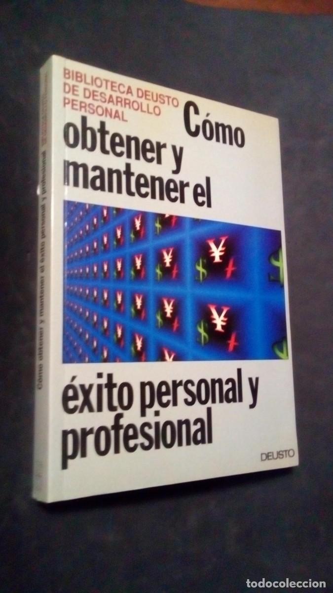 Libros de segunda mano: COMO OBTENER Y MANTENER EL EXITO PERSONAL Y PROFESIONAL. DEUSTO. R&Uacute;STICA.-COMO NUEVO