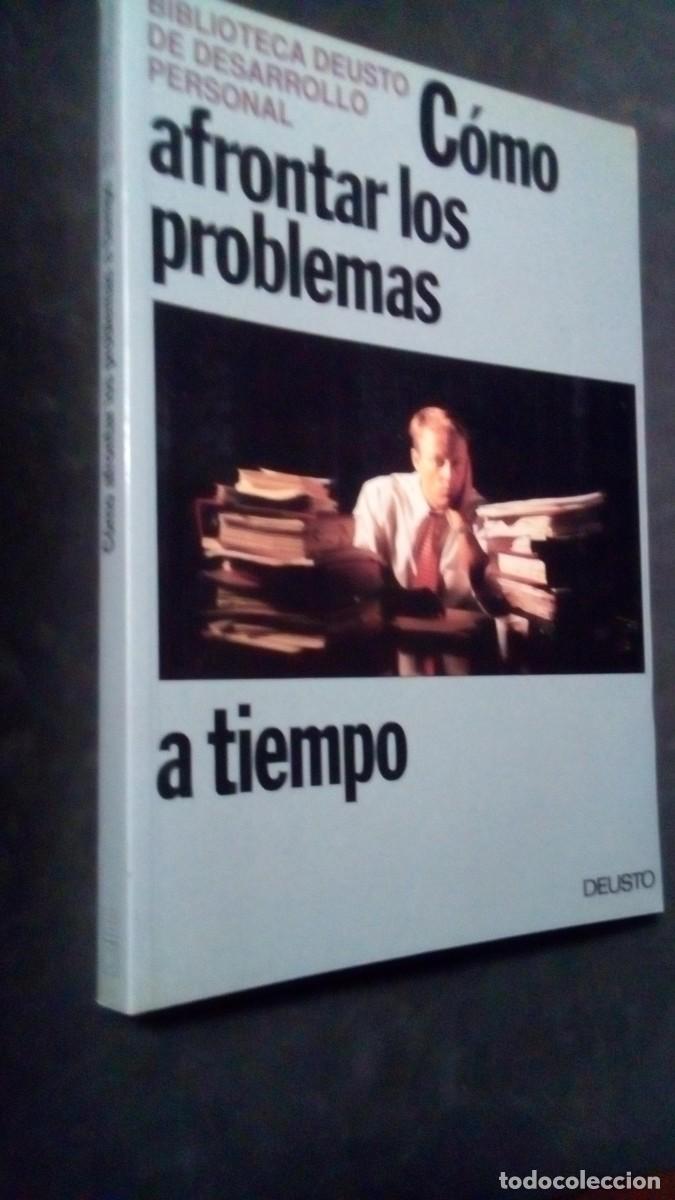 Libros de segunda mano: COMO AFRONTAR LOS PROBLEMAS A TIEMPO-BIBLIOTECA DEUSTO DE DESARROLLO PERSONAL-COMO NUEVO