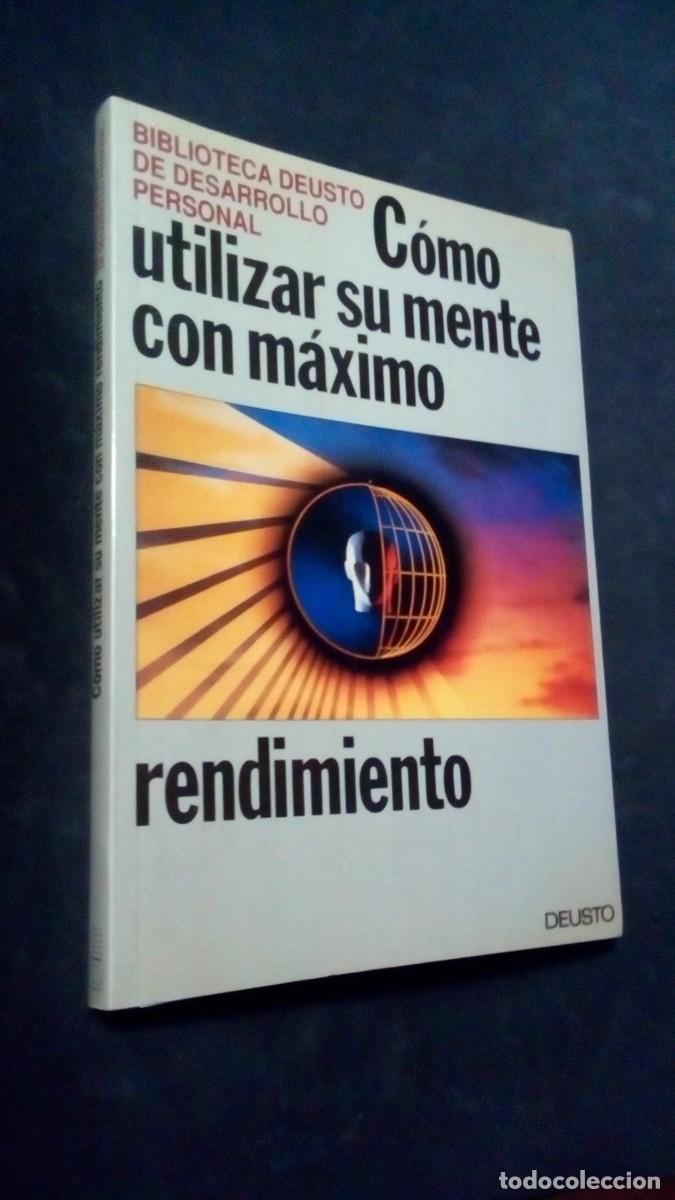 Libros de segunda mano: C&Oacute;MO UTILIZAR SU MENTE CON M&Aacute;XIMO RENDIMIENTO EDICIONES DEUSTO 1991-COMO NUEVO - Foto 1