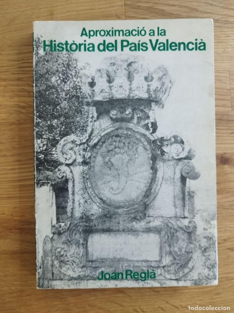 Libros de segunda mano: Aproximaci&oacute; a la hist&ograve;ria del Pa&iacute;s Valenci&agrave;, Joan Regl&agrave; (PREGUNTAR DISPONIBILIDAD)