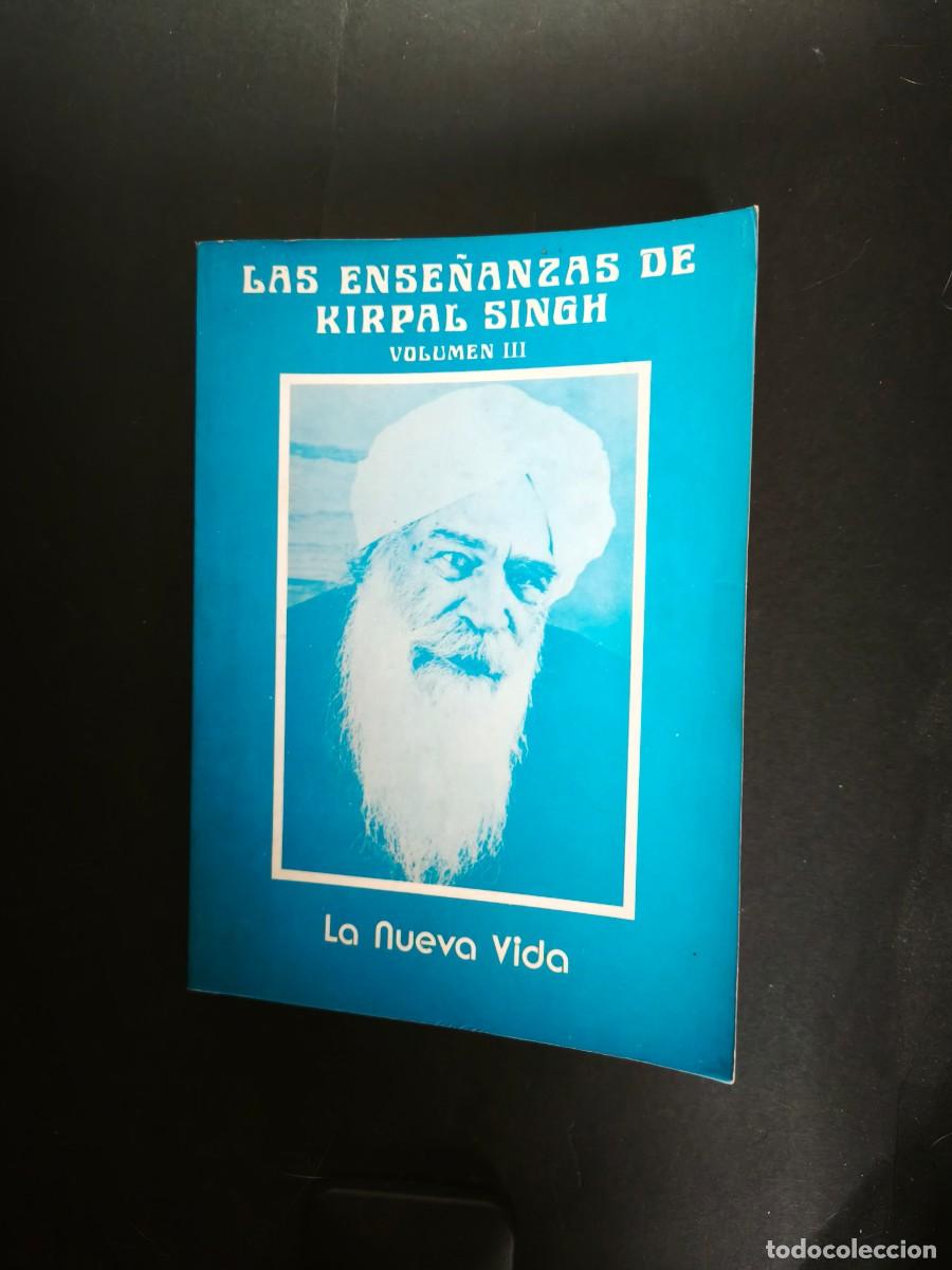 Libros de segunda mano: Las ense&ntilde;anzas de Kirpal Singh - Volumen III - La nueva vida