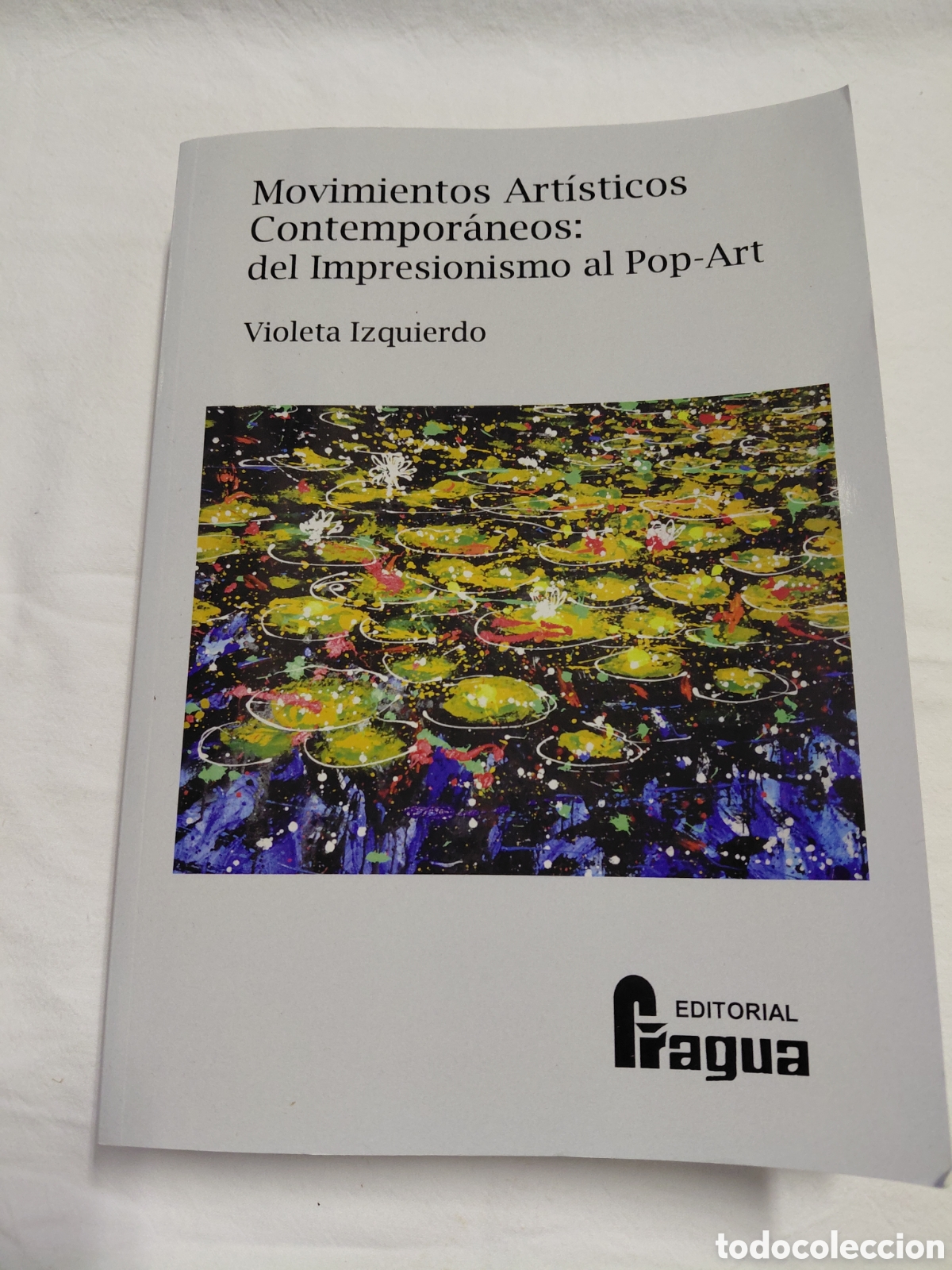 Libros de segunda mano: MOVIMIENTOS ARTISTICOS CONTEMPORANEOS DEL IMPRESIONISMO AL POP-ART.VIOLETA IZQUIERDO.EDITORIAL FRAGU