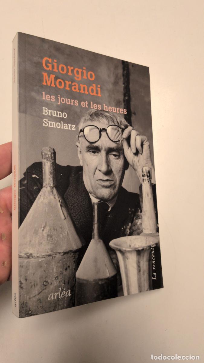 Libros de segunda mano: Giorgio morandi: Les jours et les heures - Bruno Smolarz