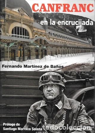 Libros de segunda mano: CANFRANC EN LA ENCRUCIJADA - MARTINEZ DE BA&Ntilde;OS, FERNANDO - A-GCV-2630