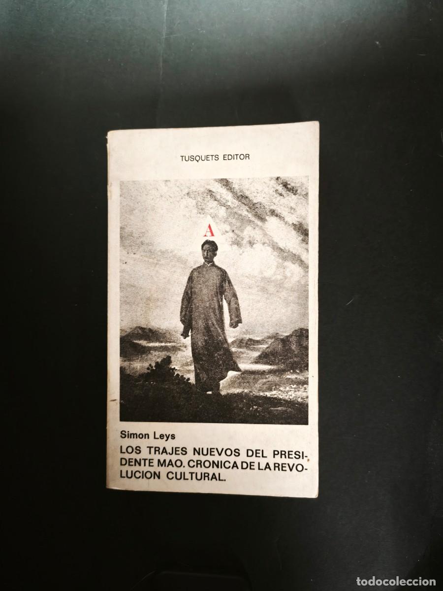 Libros de segunda mano: Los trajes nuevos del presidente Mao. Cr&oacute;nica de la revoluci&oacute;n cultural - Simon Leys