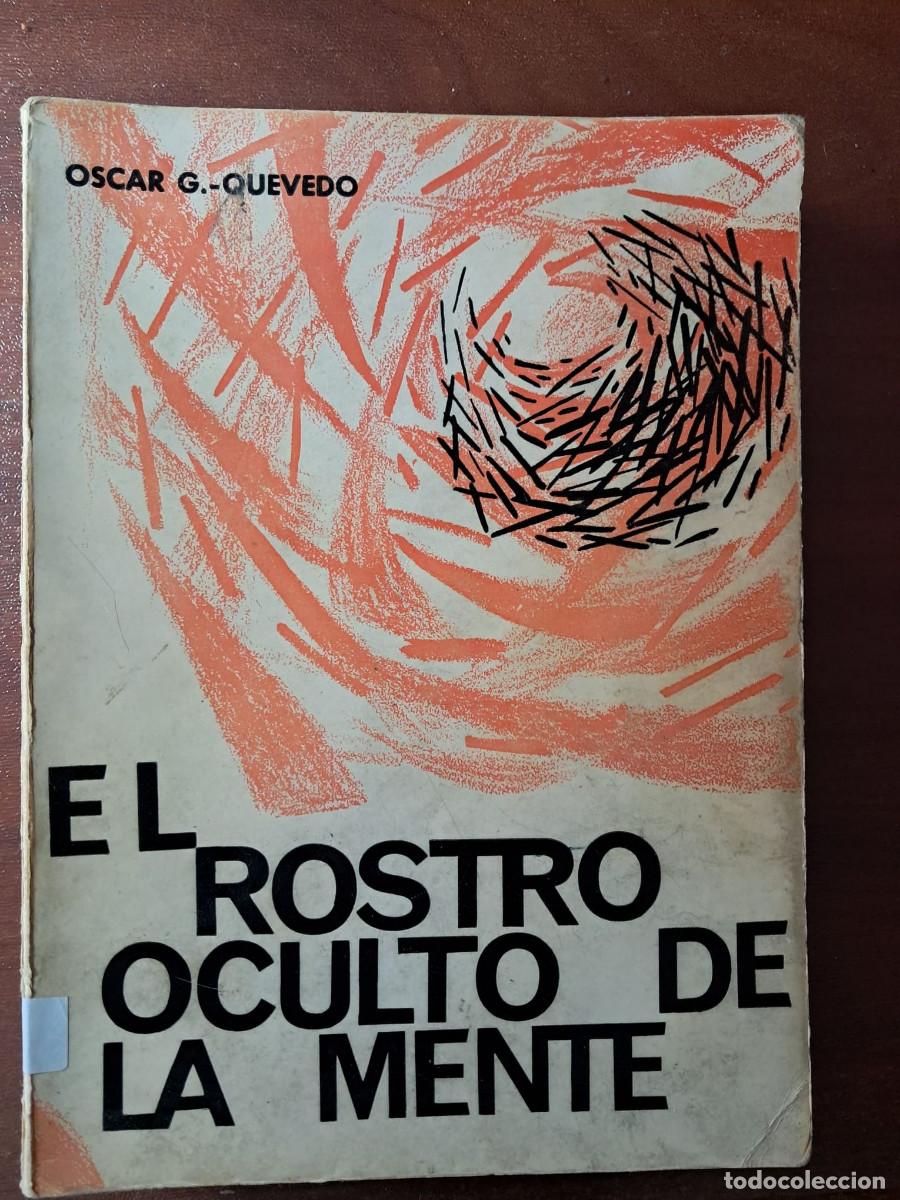 Libros de segunda mano: EL ROSTRO OCULTO DE LA MENTE - OSCAR G. QUEVEDO