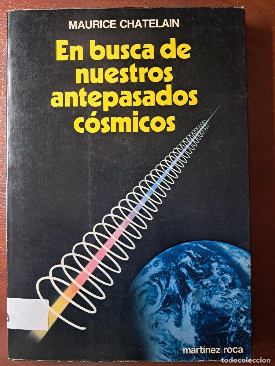 Libros de segunda mano: EN BUSCA DE NUESTROS ANTEPASADOS COSMICOS - MAURICE CHATELAIN