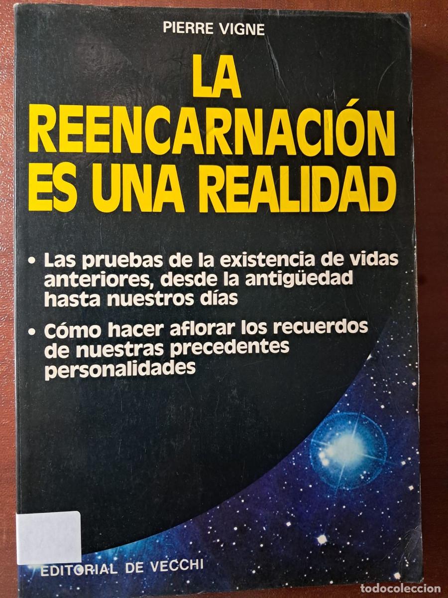 Libros de segunda mano: LA REENCARNACION ES UNA REALIDAD - PIERRE VIGNE