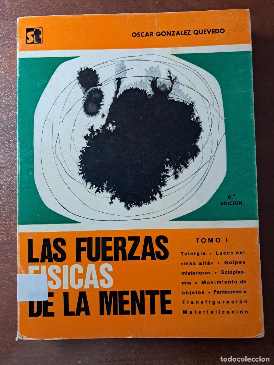 Libros de segunda mano: LAS FUERZAS FISICAS DE LA MENTE TOMO I - OSCAR GONZALEZ QUEVEDO