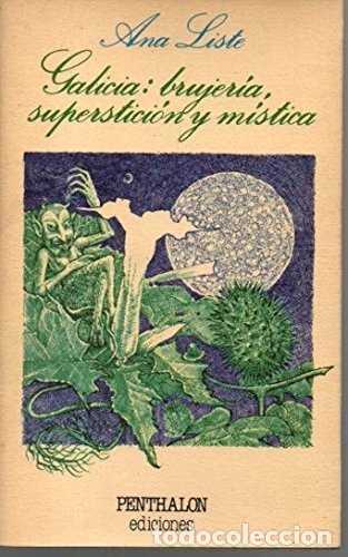 Libros de segunda mano: Galicia: brujer&iacute;a, superstici&oacute;n y m&iacute;stica - Ana Liste - Penthalon - La Banda de Gargant&uacute;a