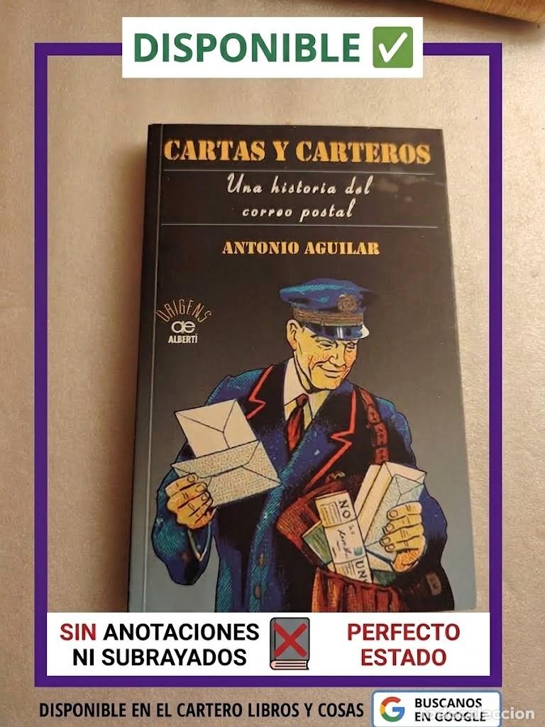 Libros de segunda mano: CARTAS Y CARTEROS. UNA HISTORIA DEL CORREOPOSTAL - ANTONIO AGUILAR