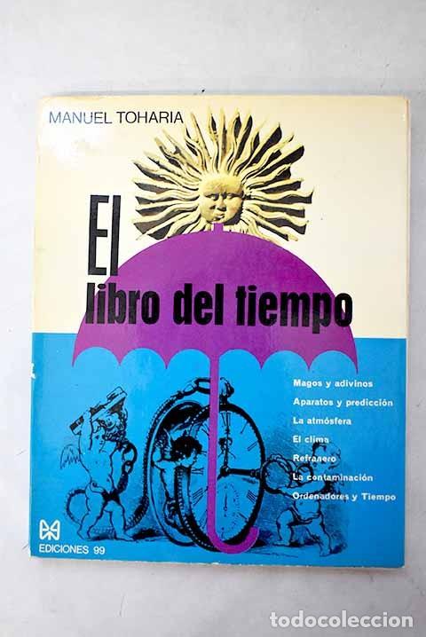 Libros de segunda mano: El libro del tiempo: Magos, adivinos, clima y atm&oacute;sfera - Manuel Taharia - Ediciones 99 - 1972