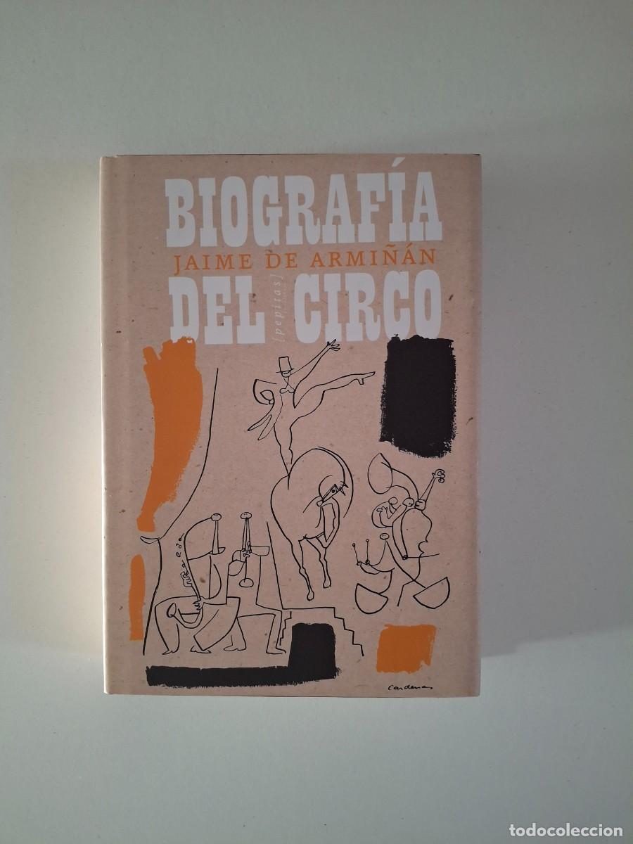 Libros de segunda mano: BIOGRAFIA DEL CIRCO - JAIME DE ARMI&Ntilde;AN - PROLOGO DE PILAR BARDEM - IMPECABLE