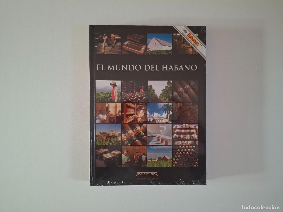 Libros de segunda mano: EL MUNDO DEL HABANO - PRECINTADO - HECHO EN CUBA - TOTALMENTE A MANO