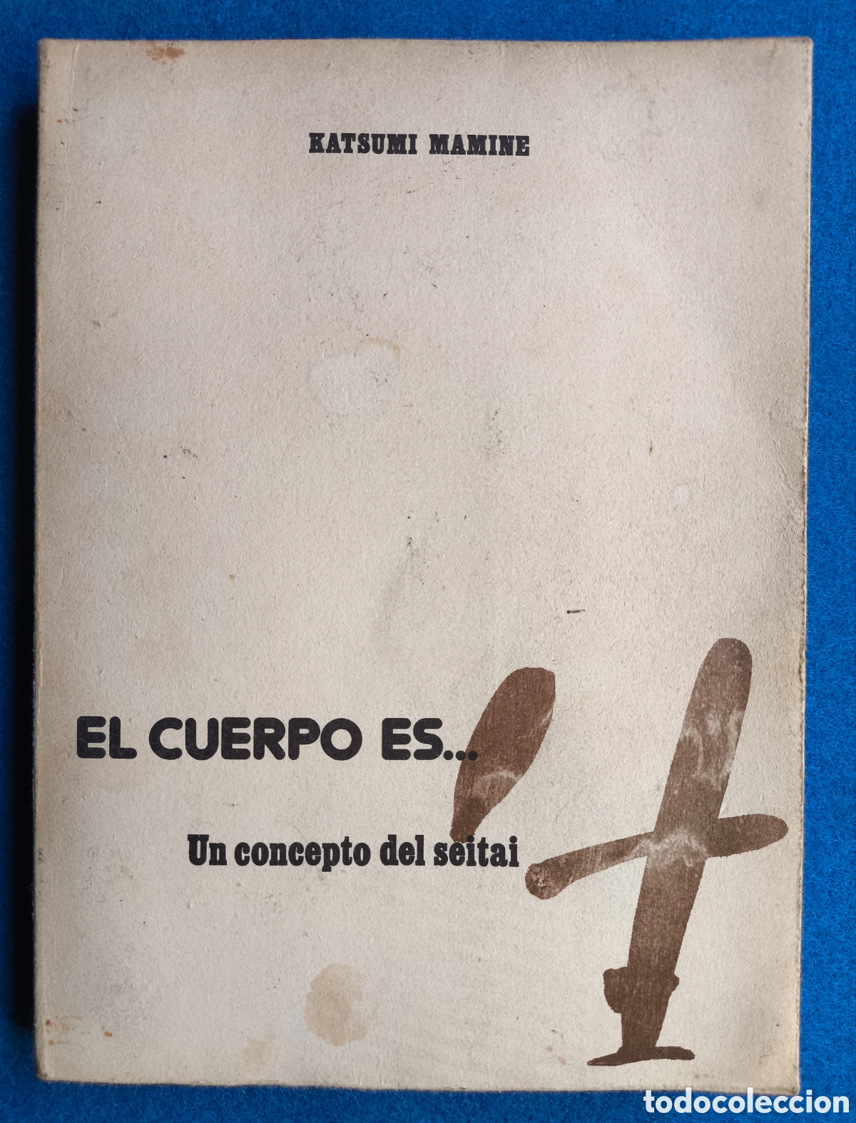 Libros de segunda mano: SEITAI KATSUMI MAMINE EL CUERP ES... LIBRO DESCATALOGADO