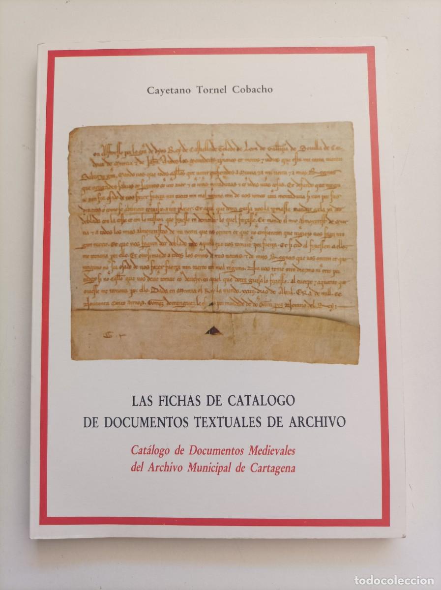 Libros de segunda mano: Las fichas de cat&aacute;logo de documentos textuales de archivo. Cayetano Tornel Cobacho. Cartagena, 1999