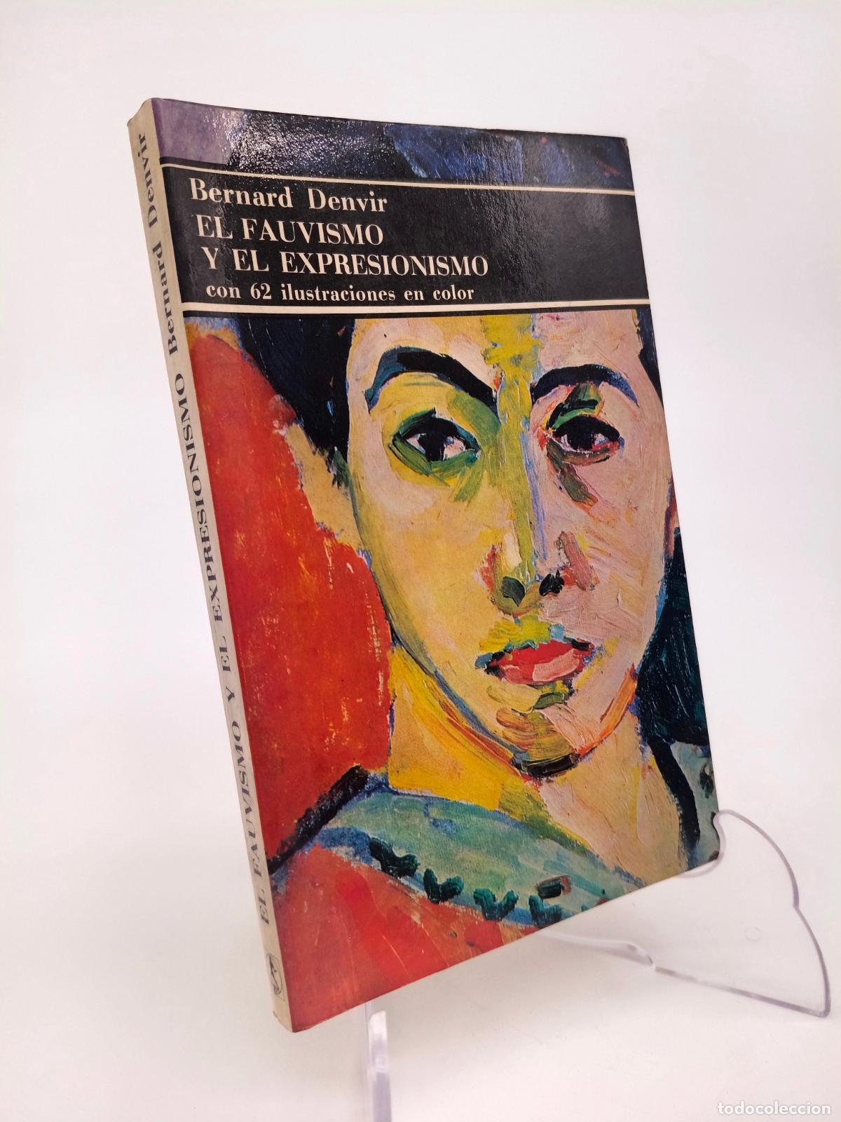 Libros de segunda mano: BERNARD DENVIR - EL FAUVISMO Y EL EXPRESIONISMO - LABOR, 1975