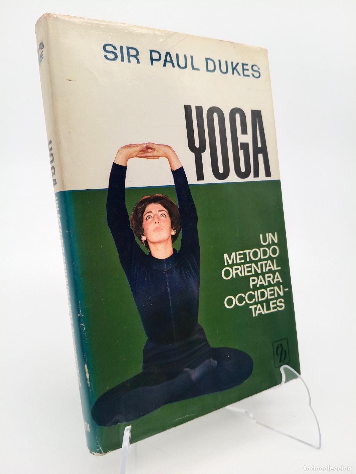 Libros de segunda mano: Yoga un m&eacute;todo oriental para occidentales .Sir Paul Dukes