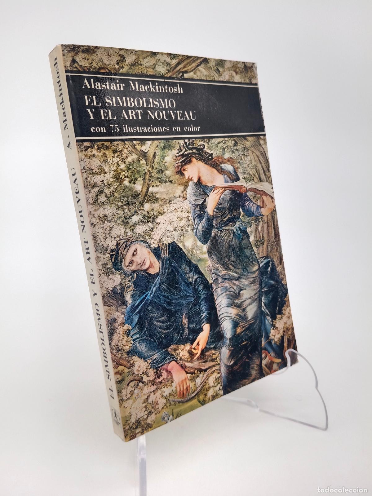Libros de segunda mano: EL SIMBOLISMO Y EL ART NOUVEAU. ALASTAIR MACKINTOSH. LABOR. R&Uacute;STICA.