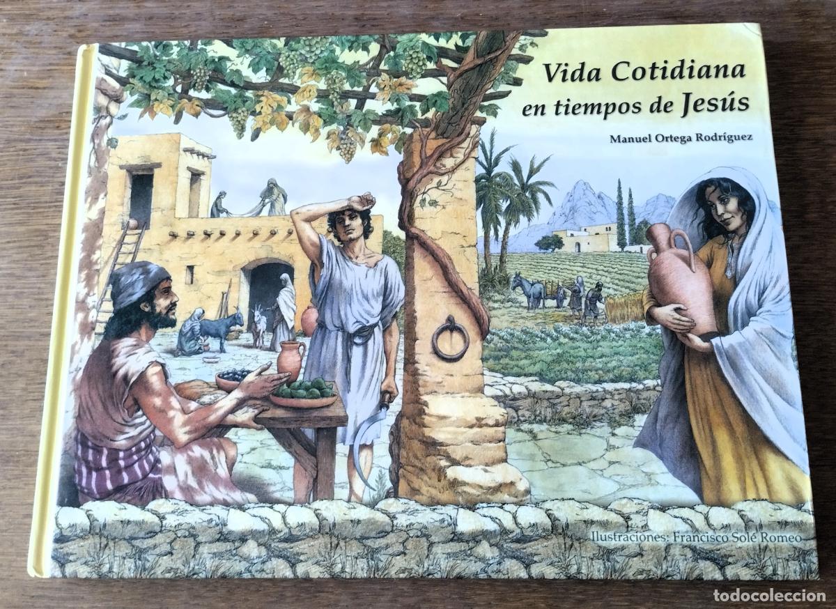 Libros de segunda mano: Manuel Ortega Rodr&iacute;guez, Vida cotidiana en tiempos de Jes&uacute;s, C&aacute;diz, 2010,