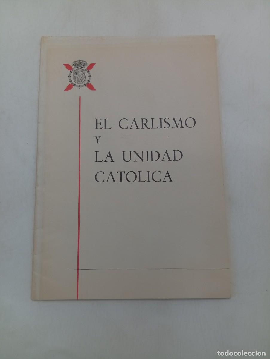 Libros de segunda mano: EL CARLISMO Y LA UNIDAD CATOLICA. 1963. PAGS : 21.