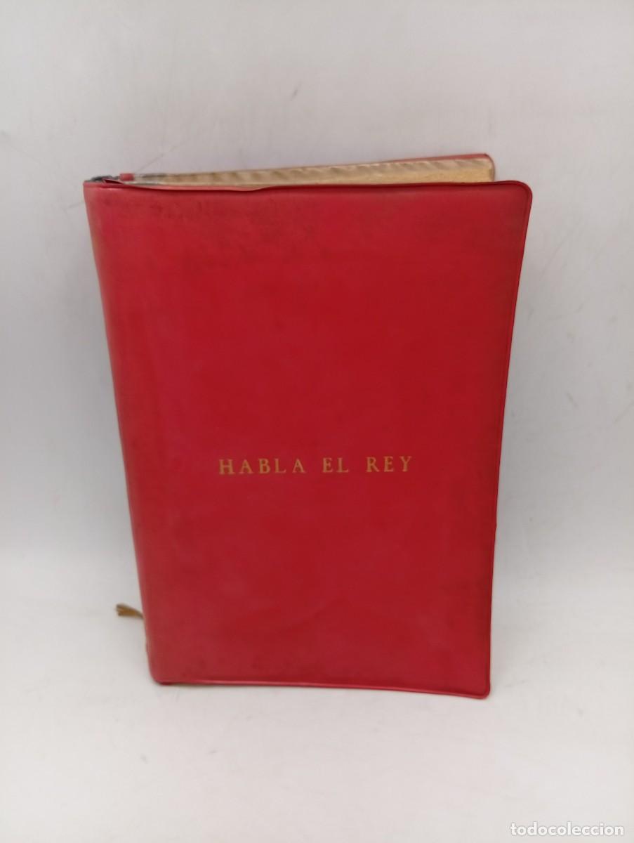 Libros de segunda mano: HABLA EL REY. DISCURSOS DE D. ALFONSO XIII. JOSE GUTUERREZ-RAVE. 1955. PAGS : 375.