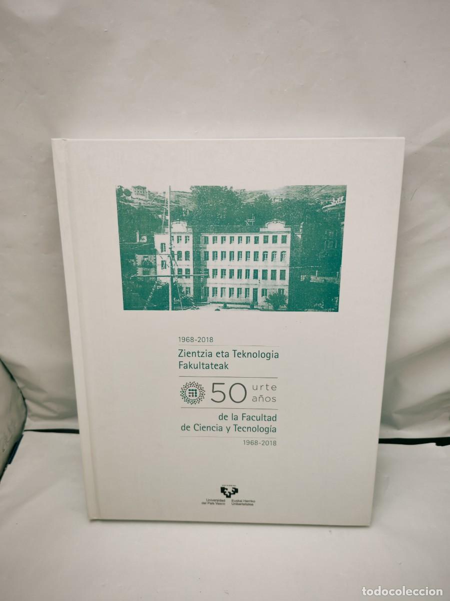 Livres d'occasion: Zientzia eta Teknologia Fakultateak berrogeita hamar urte (1968-2018) TEXTO EN CASTELLANO Y EUSKERA