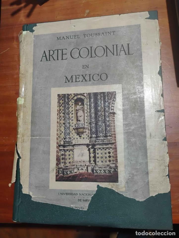 Libros de segunda mano: Arte Colonial en M&eacute;xico por Manuel Toussaint 1948 UNAM