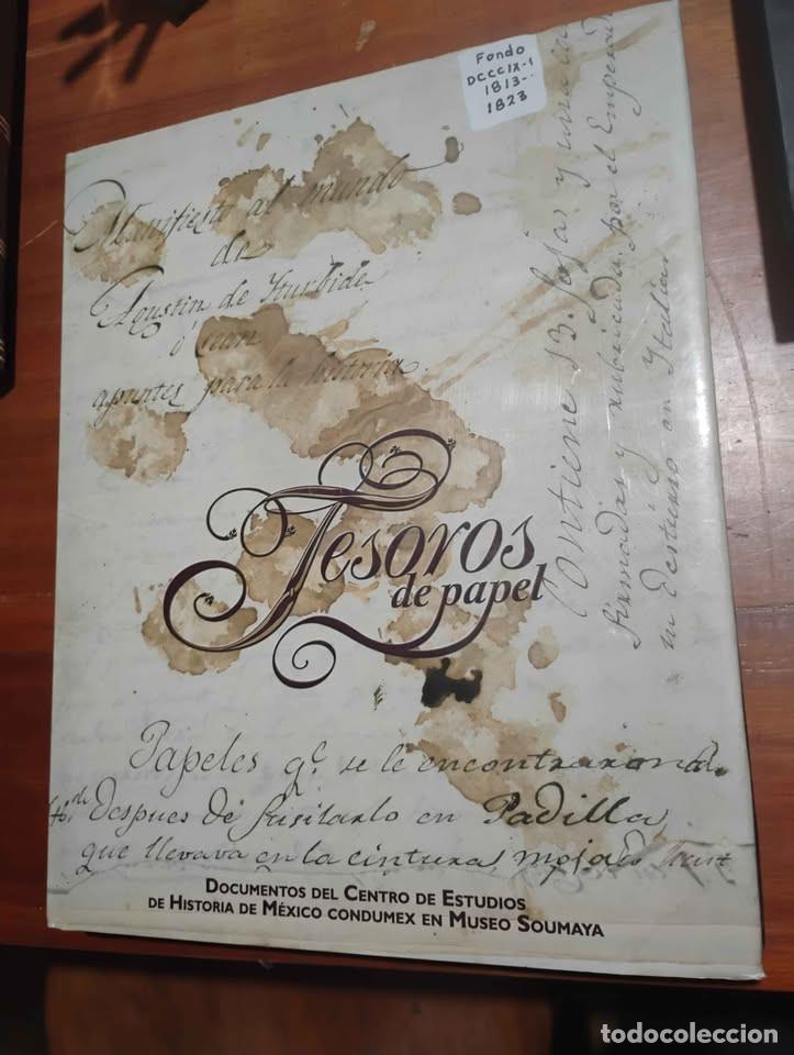 Libros de segunda mano: Tesoros de Papel, Documentos del Centro de Estudios de Historia de M&eacute;xico Condumex en Museo Soumaya