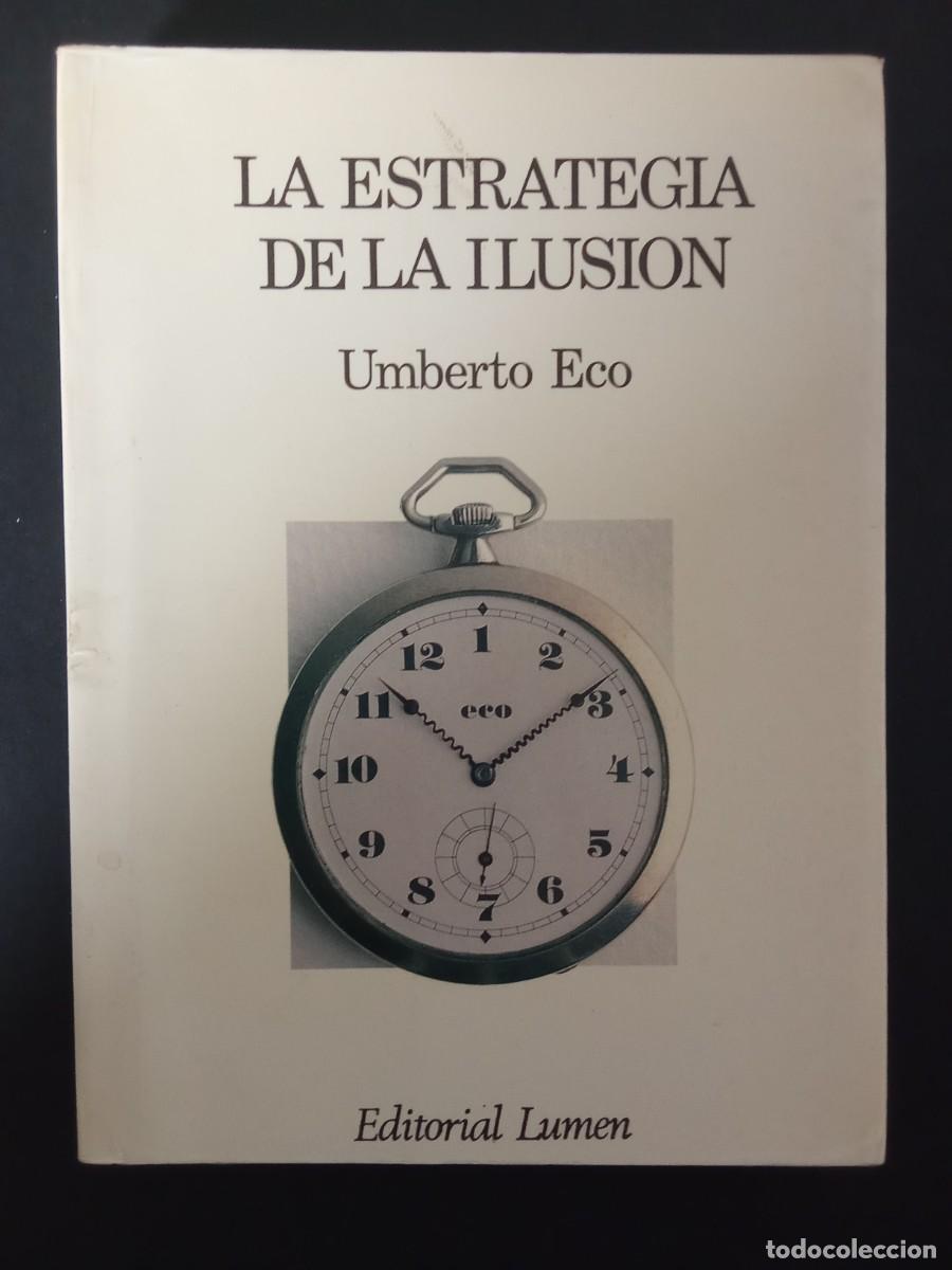 Libros de segunda mano: UMBERTO ECO.- La estrategia de la ilusi&oacute;n. Lumen (1986). Traducci&oacute;n de Edgardo Oviedo. 18 cm. 380 p&aacute;