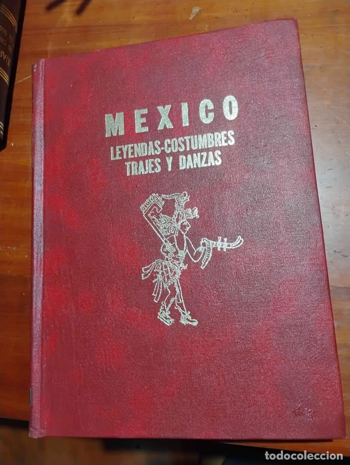 Libros de segunda mano: M&eacute;xico, Leyendas Costumbres, Trajes y Danzas por Nemesio Garc&iacute;a Naranjo, Jes&uacute;s Medina Editor, 1970