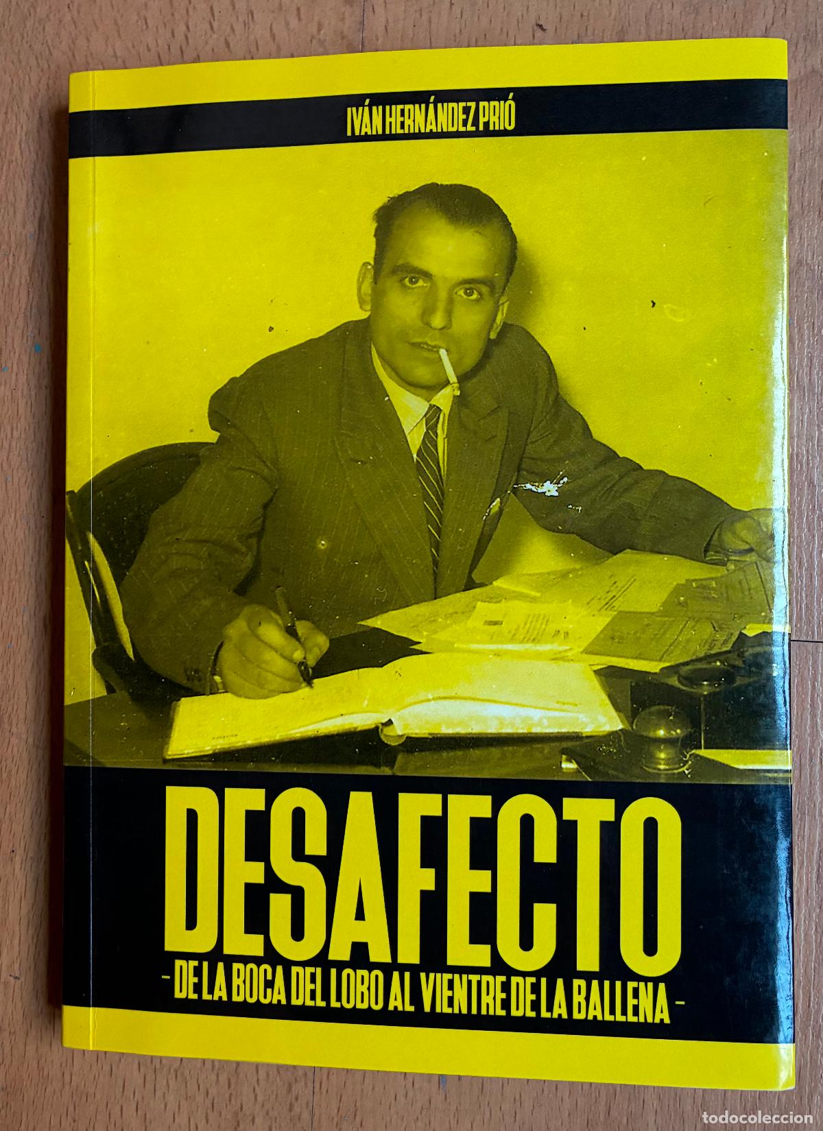 Libros de segunda mano: DESAFECTO, De la boca del lobo al vientre de la ballena, Ivan Hernandez Prio