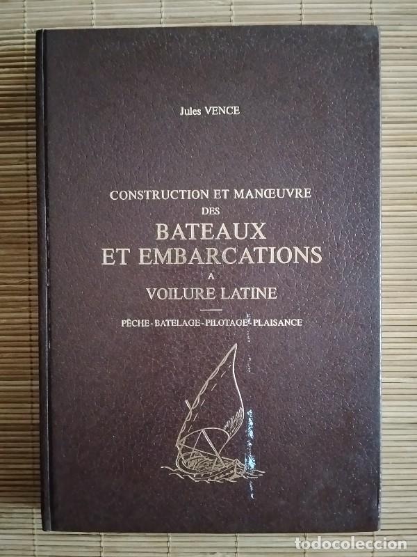Libros de segunda mano: Construction et manoeuvre des bateaux &agrave; voilure latine - VENCE Jules - Laffitte Reprints - 1980