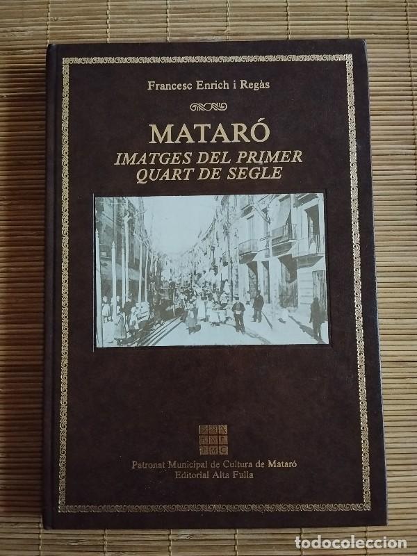 Libros de segunda mano: Matar&oacute;. Imatges del primer quart de segle - Francesc Enrich i Reg&agrave;s - Ed. Alta Fulla - 1986
