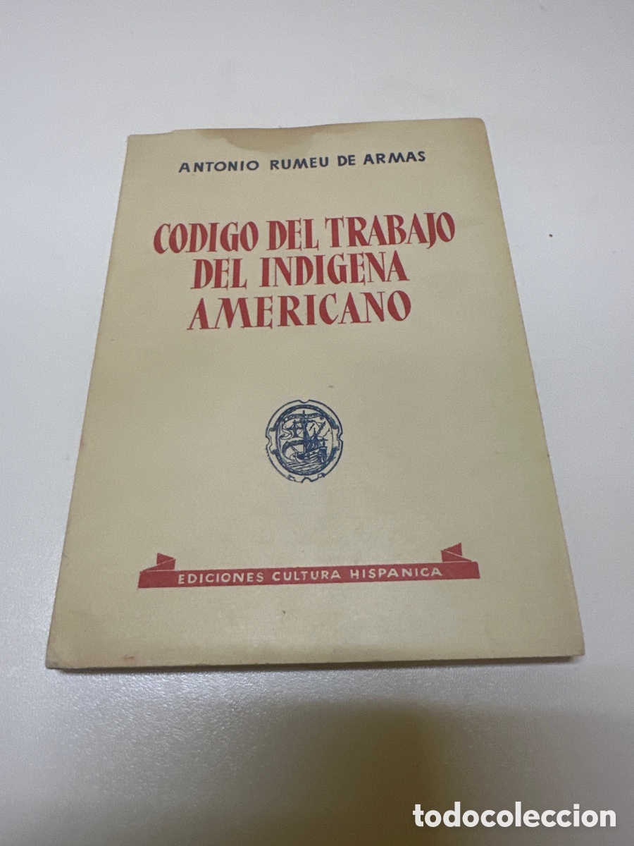 Libros de segunda mano: C&oacute;digo del Trabajo Ind&iacute;gena Americano 1956 Antonio Rumeu