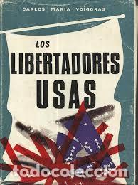 Libros de segunda mano: Los libertadores USAS - Carlos Mar&iacute;a Yd&iacute;goras - Editorial Array&aacute;n - 1965