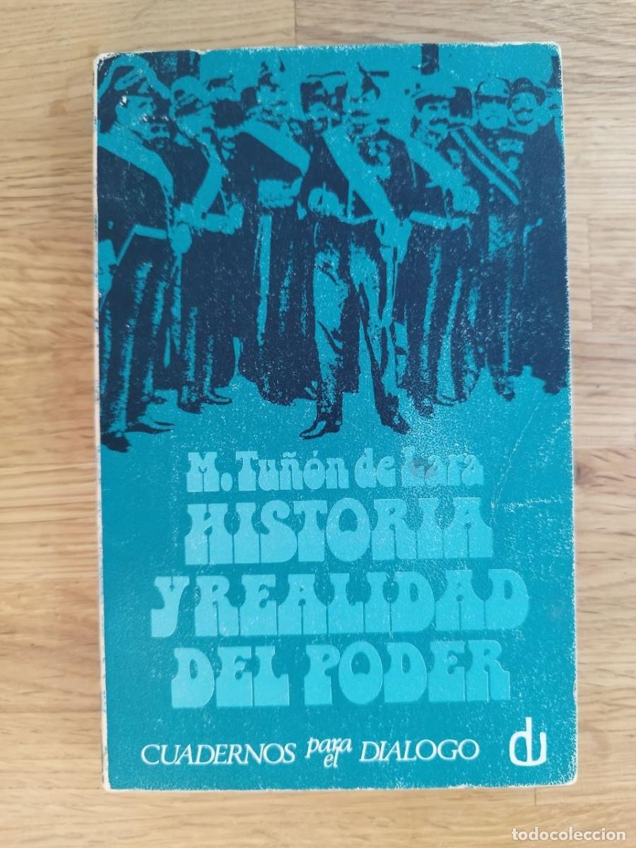 Libros de segunda mano: Historia y realidad del poder, M. Tu&ntilde;&oacute;n de Lara (PREGUNTAR DISPONIBILIDAD)