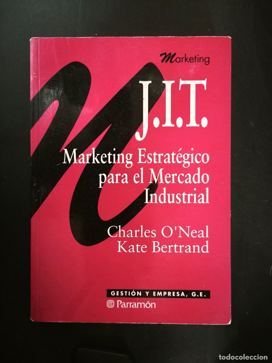 Libros de segunda mano: Marketing Estrat&eacute;gico para el Mercado Industrial - Charles O'Neal, Kate Bertrand