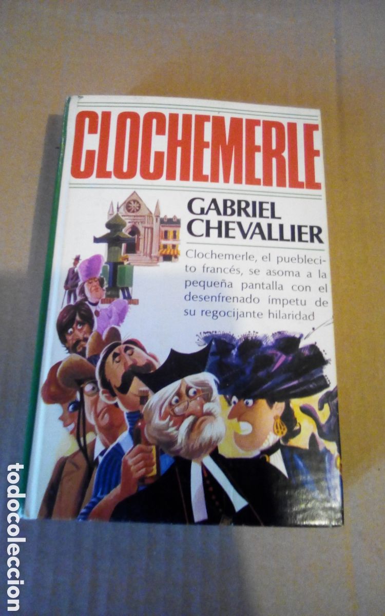 Libros de segunda mano: Clochemerle, por Gabriel Chevallier. Editorial Plaza & Janes, 1964. Tapa dura, con 395 p&aacute;ginas.
