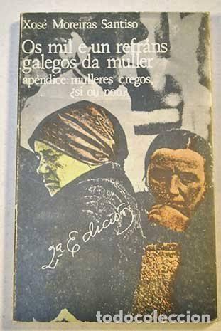 Libros de segunda mano: Mil e un Refr&aacute;ns Galegos Da Muller - Moreiras Santiso Xose - Agal Editora - 1978 - 2&ordf; Edici&oacute;n