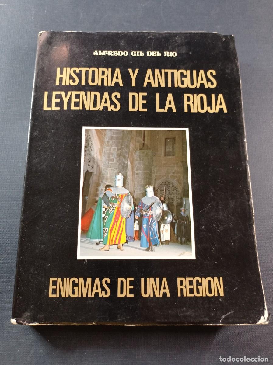 Libros de segunda mano: HISTORIA Y ANTIGUAS LEYENDAS DE LA RIOJA. ENIGMAS DE UNA REGI&Oacute;N. ALFREDO GIL DEL R&Iacute;O. BERONES ++++