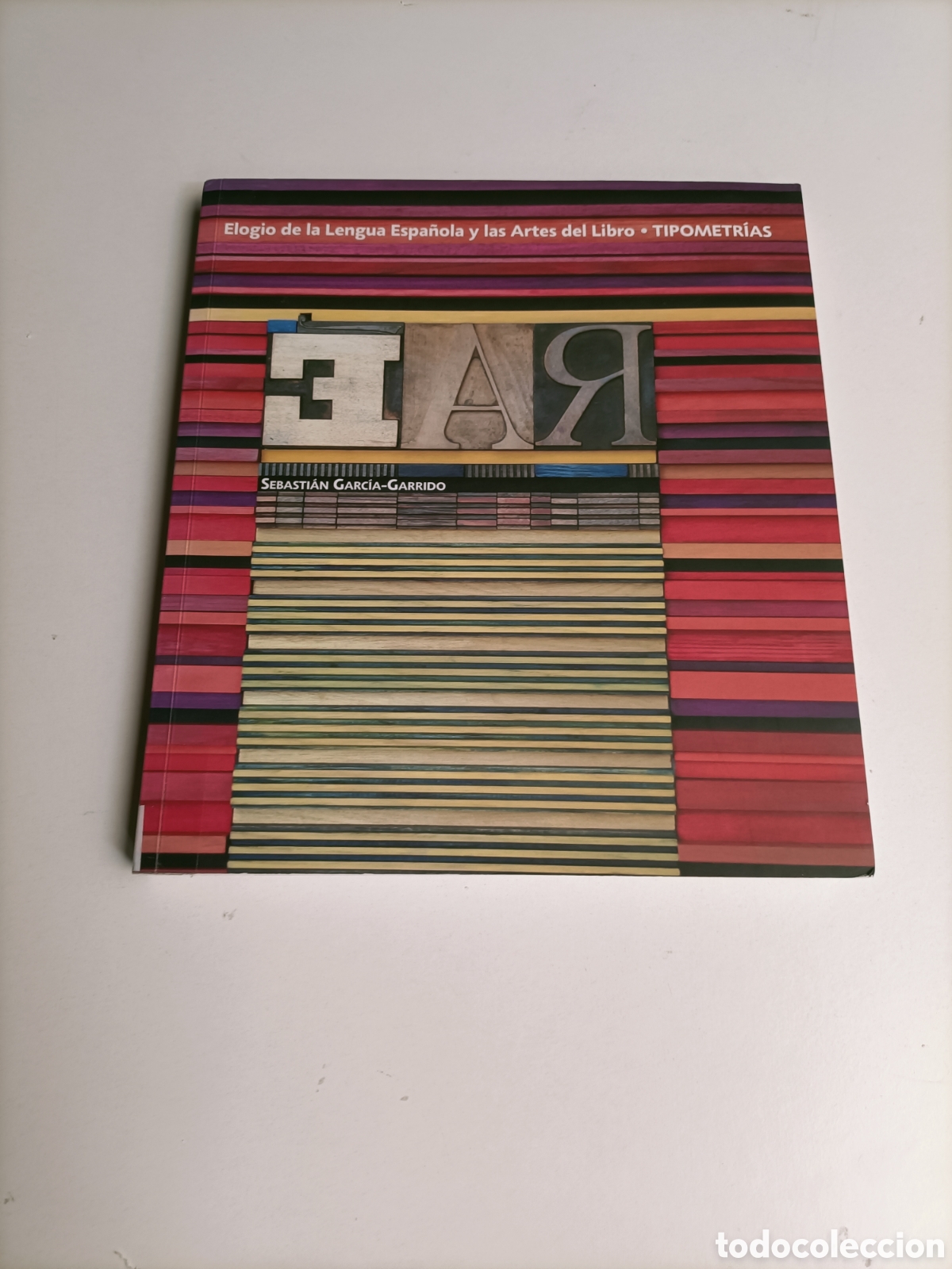Libros de segunda mano: Elogio de la lengua espa&ntilde;ola y las artes del libro. Tipometrias. Sebasti&aacute;n Garc&iacute;a