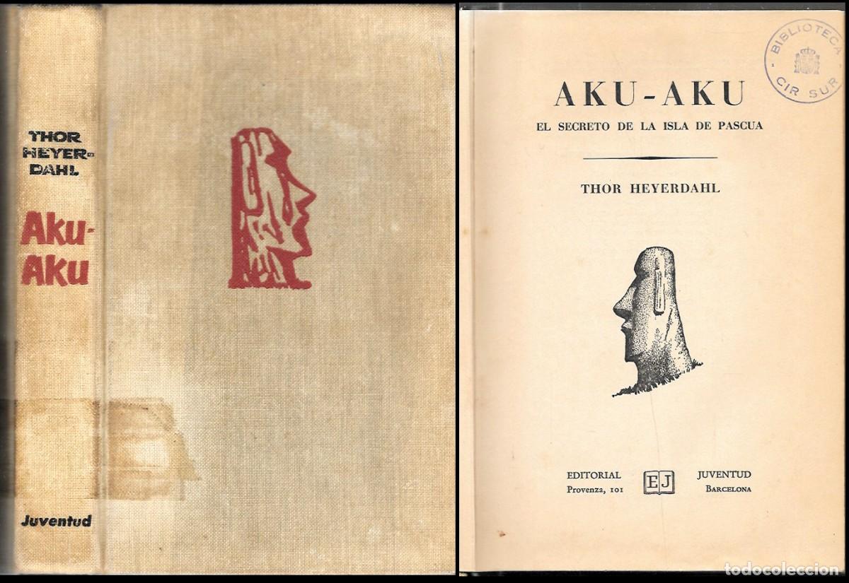 Libros de segunda mano: AKU-AKU EL SECRETO DE LA ISLA DE PASCUA - HEYERDHAL, THOR - A-VIA-996