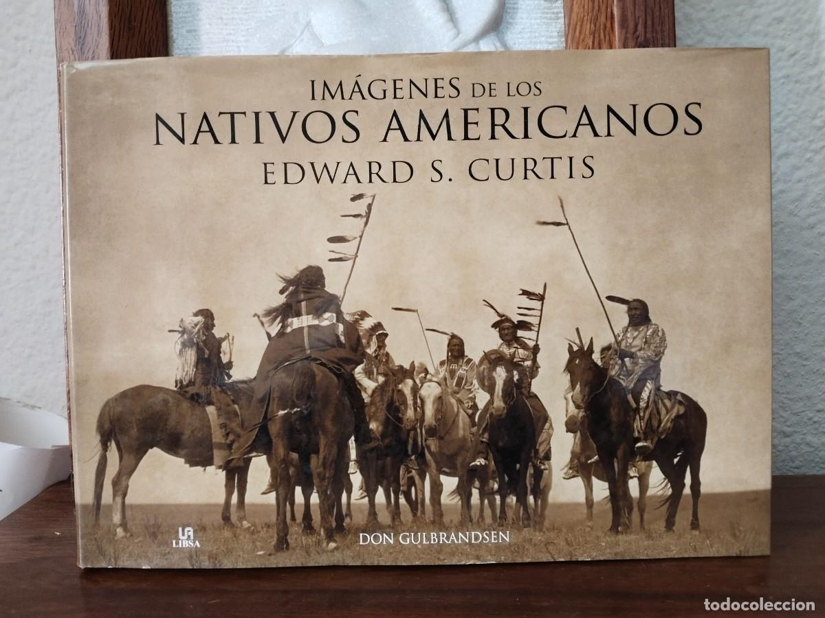 Libros de segunda mano: Im&aacute;genes de los Nativos Americanos. Edward S. Curtis. Don Gulbrandsen