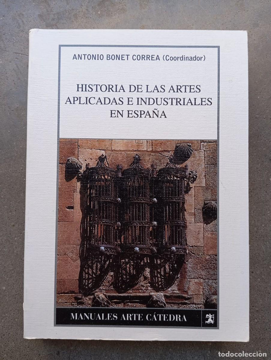 Libros de segunda mano: Historia de las artes aplicadas e industriales en Espa&ntilde;a /Manuales Arte Catedra, 2002